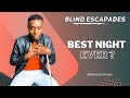 Blind Escapades Ep.3 - Best Night Ever?
