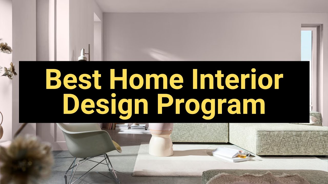 Best Home Interior Design Program - YouTube