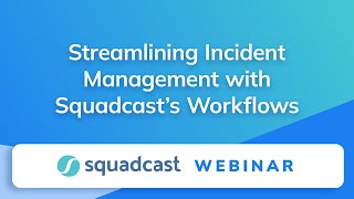 Streamlining Incident Management with Squadcast's Workflows screenshot 2