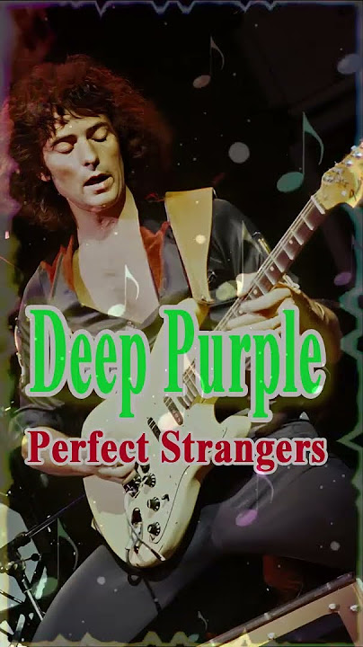 PERFECT STRANGERS (TRADUÇÃO) - Deep Purple 