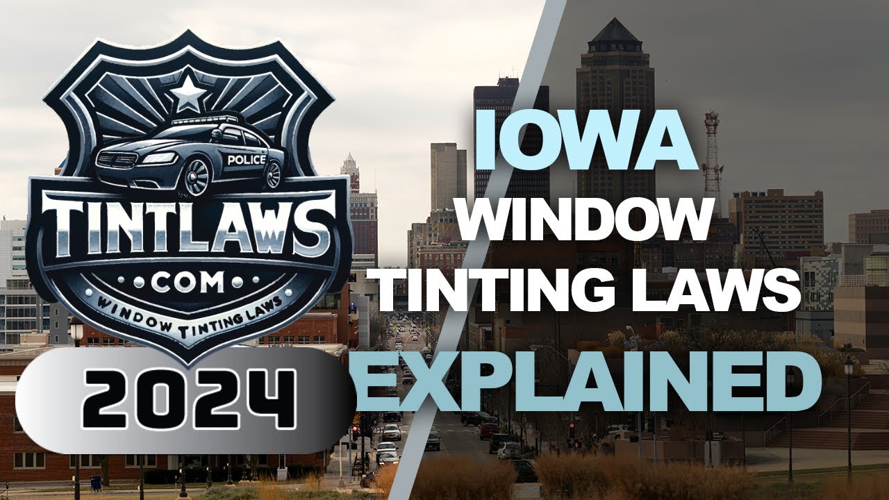 Iowa Tint Laws 2024 - Know Your Legal Limit