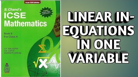 ICSE S CHAND MATHEMATICS CLASS 10 LINEAR INEQUATION CHAPTER SOLUTIONS