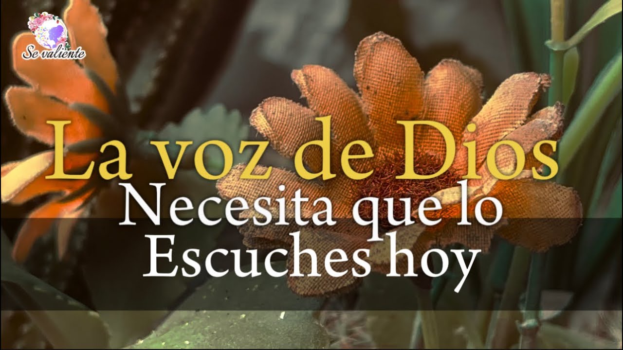 La voz de Dios necesita que lo escuches hoy No lo ignores - YouTube