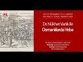 Kültür & Tarih Sohbetleri: Dr. Nükhet Varlık ile Osmanlılar’da Veba