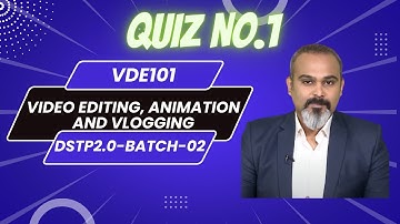 Video Editing, Animation and Vlogging Quiz No. 1