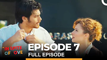 In Spite of Love Episode 7 (English Subtitles)