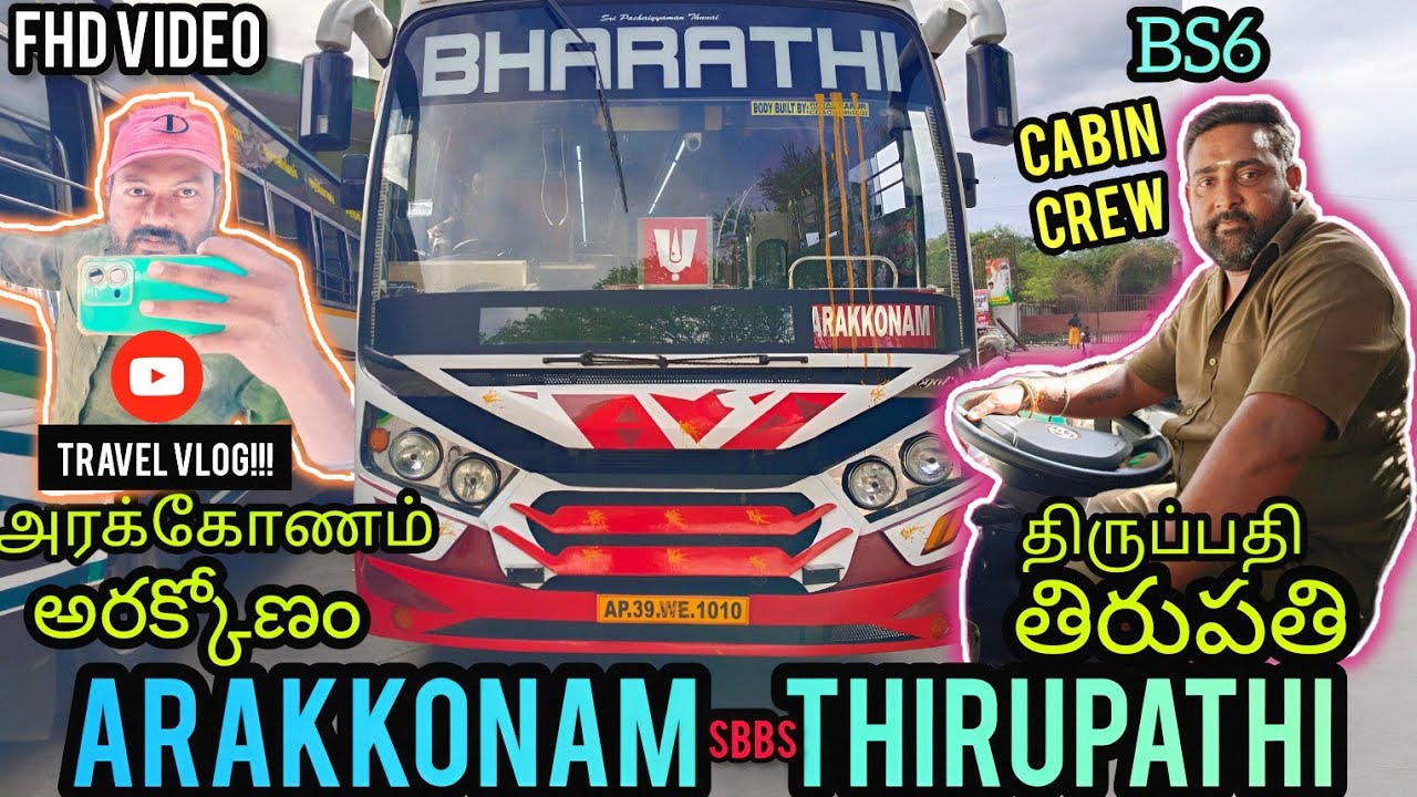 🚀 BHARATHI 🚀 ( ARAKKONAM - TIRUPATHI ) 🛣️ via:- nagari,puttur 🚌 [RIDE & CREW] 🚌🦁SBBS 🦁BASKAR DRIVER👑