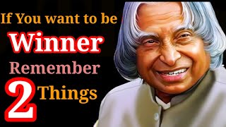 If you want to be winner remember 2 things ||Motivational quotes of Dr.APJ Abdul kalam.||Quotes .