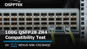 100G QSFP28 ZR4 Compatibility Test on Cisco NEXUS-N9K-C92304QC Network Switch