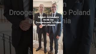 #Belgium #Ambassador #Mr.Rik #Van #Droogenbroeck To #Poland and #Lithuania