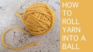 How to roll yarn into a ball