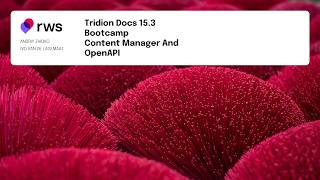 Tridion Docs 15.3.0 Bootcamp 1of7 - Content Manager and OpenAPI