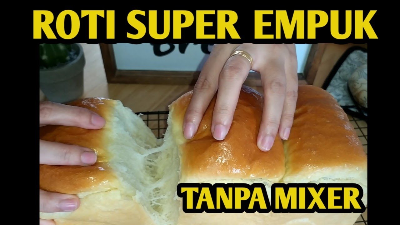 ROTI EMPUK DAN LEMBUT TANPA MIXER TANPA SUSU TANPA TELUR