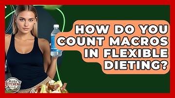 How Do You Count Macros In Flexible Dieting? - Keto Kitchen HQ
