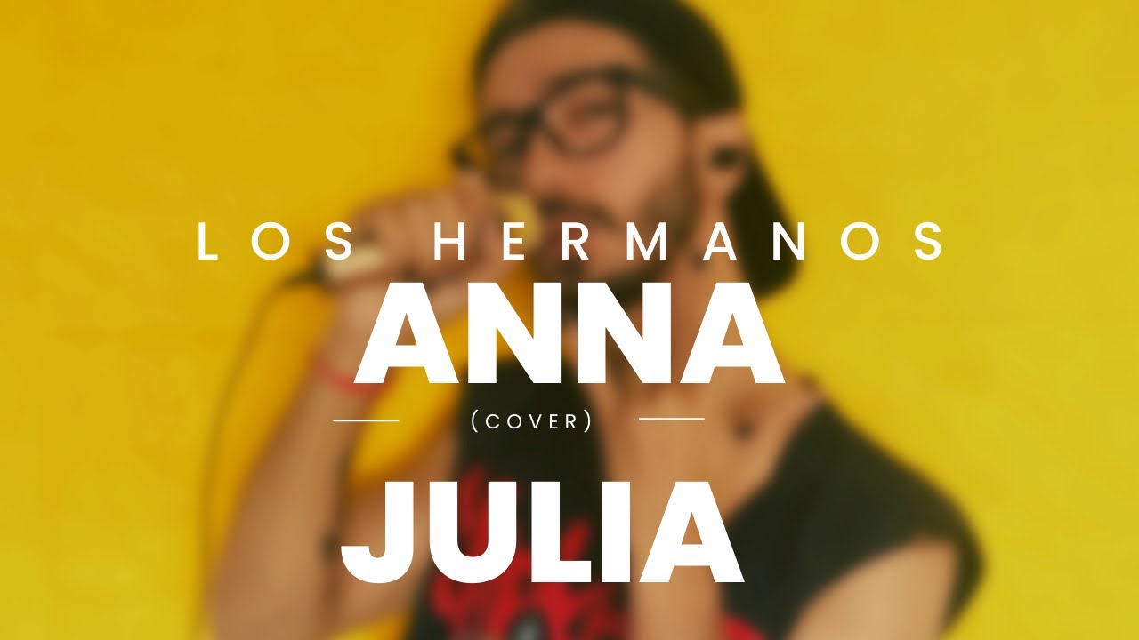 Johnnz! Anna Júlia (cover Los Hermanos) YouTube Johnnz! Anna Júlia (cover Los Hermanos) YouTube