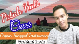 Patah Hati ¦¦ Husein Se-Ind Cover (Organ Tunggal Instrumen)