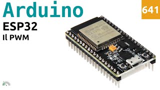 Generare segnali PWM con la scheda ESP-WROOM-32 (ESP32) con Arduino IDE - Video 641