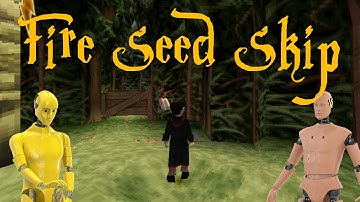 Fire Seed Skip For Dummies Tutorial