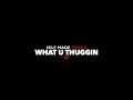 $ELF MADE TURKK | WHAT U THUGGIN 4 | PROD X JEEZY | SHOT BY CRAY VIZION