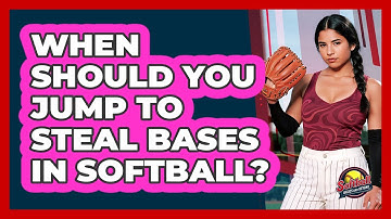 When Should You Jump To Steal Bases In Softball? - Softball Basics and Beyond