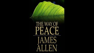 The Way of Peace (FULL Audio Book) by James Allen