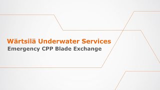 Controllable Pitch Propeller Blade Exchange - Emergency Ship Repair | Wärtsilä Underwater Services