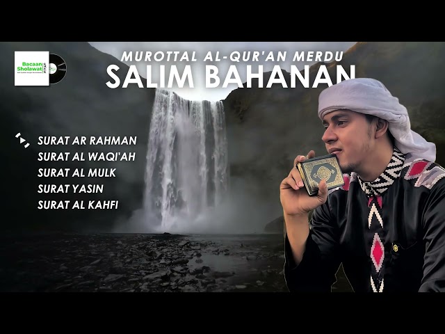 SALIM BAHANAN | Murottal Qur'an Suara Merdu MasyaAllah!!! | Ar Rahman, Al Waqiah, Al Mulk, Yasin class=