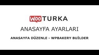 Woo Turka - Anasayfa Düzenleme Ayarları