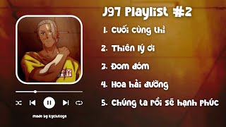 J97 playlist #2 | playlist này sẽ làm bạn phát sáng 🐝✨