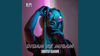 Didam Ke Migam (feat. Soroosh Hamoon)