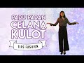 10 Pilihan Baju Atasan yang Pas Dipadukan dengan Celana Kulot Tren Terkini.
