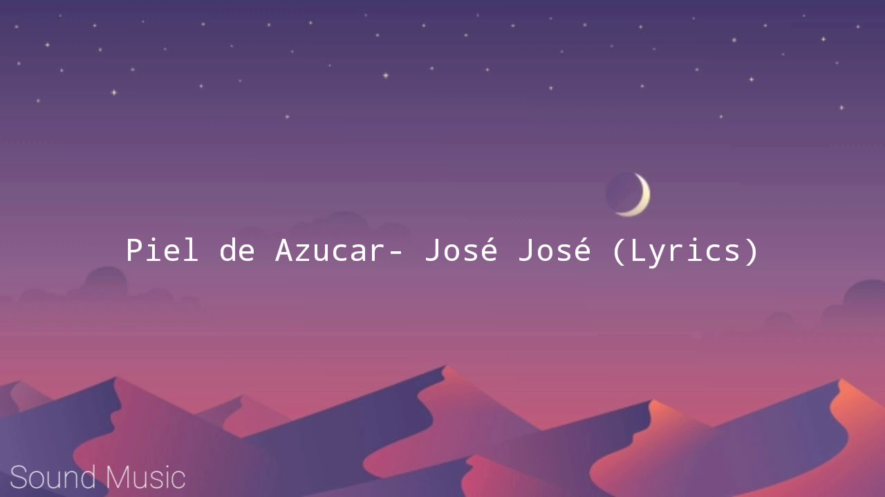 Piel de azucar José José (Lyrics) YouTube