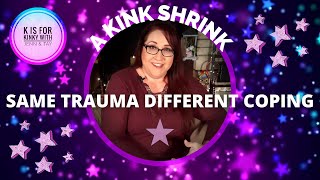 Celebrity A Kink Shrink: Same Trauma Different Coping Wealth