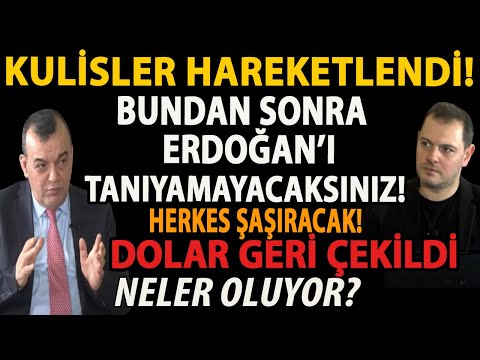 KULİSLER HAREKETLENDİ! BUNDAN SONRA ERDOĞAN’I TANIYAMAYACAKSINIZ! DOLAR GERİ ÇEKİLDİ! NELER OLUYOR?