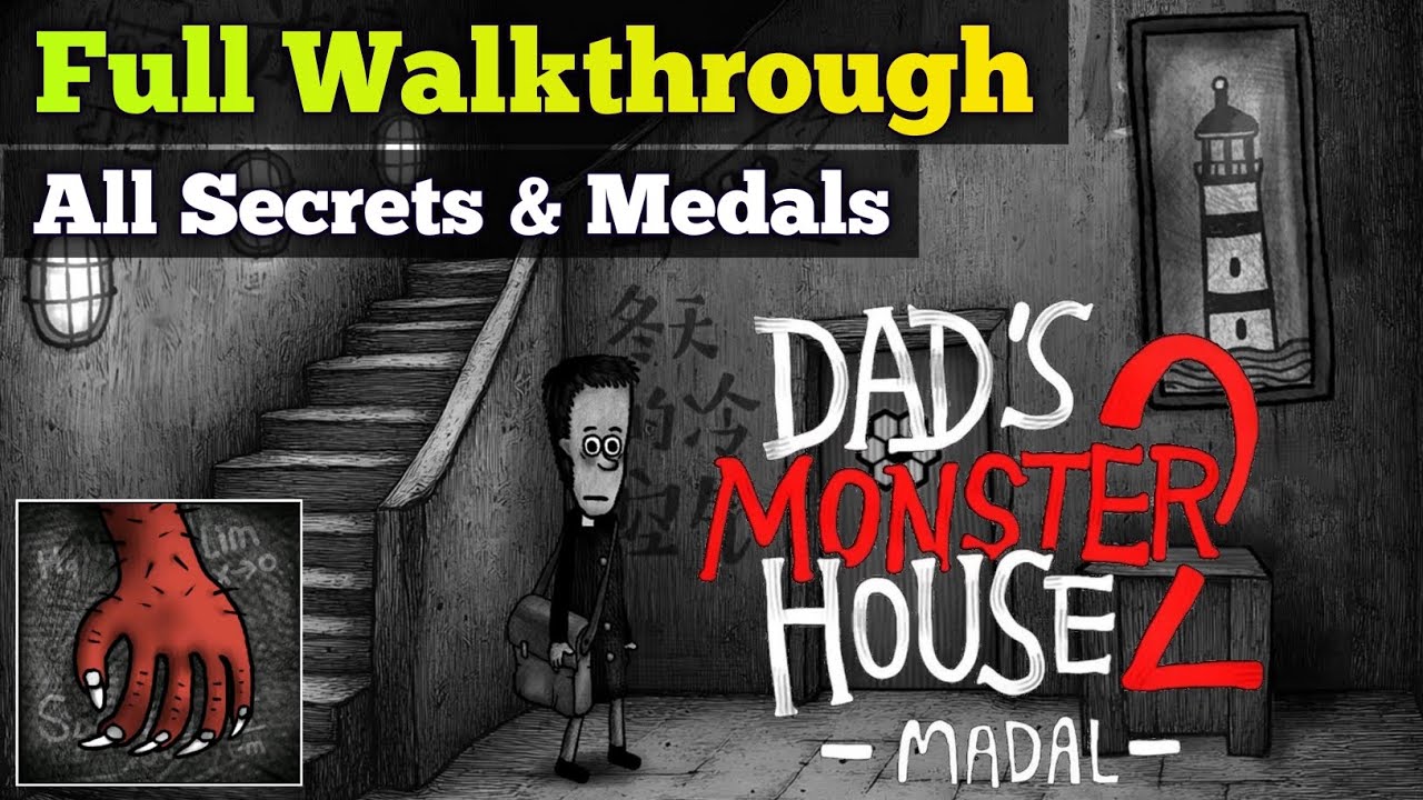 Dad's Monster House 2 Madal Full Game Walkthrough All secrets and all medals