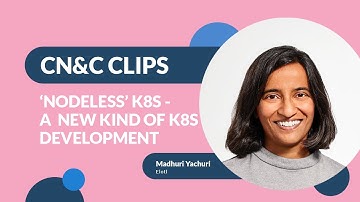 Nodeless Kubernetes from Elotl | CN&C Clips