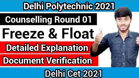 Delhi Polytechnic 2021 : Round 01 Freeze & Float Option | Document Verification | Explanation