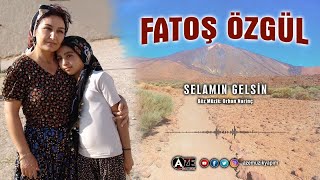 Fatoş Özgül - Selamın Gelsin