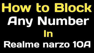 How to block and unblock any number in realme narzo 10A || Realme narzo 10A blacklist ||