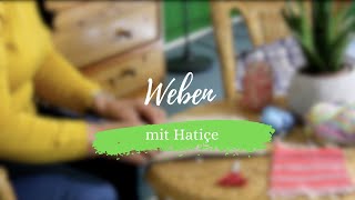 Weben Mit Hatiçe