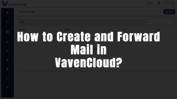 | Tutorial-5 | How to Create and Forward Emails in Vavencloud 📧 | VavenCloud | #website  #business