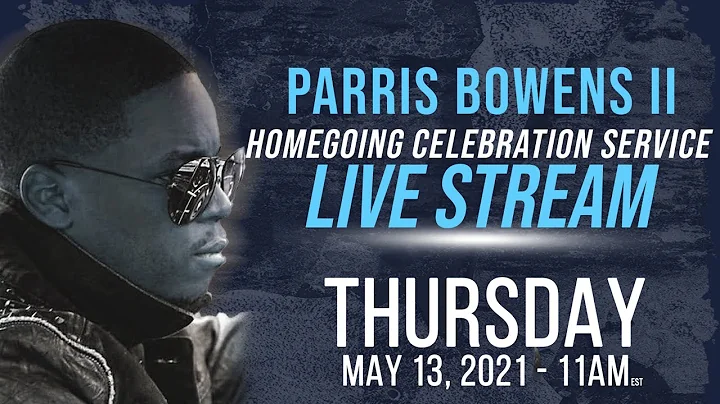 Parris Bowens II - Homegoing Celebration Service L...
