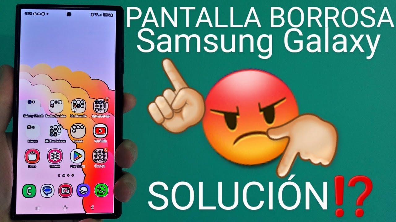 📱😵 La PANTALLA de mi CELULAR SAMSUNG se VE BORROSA SOLUCIÓN - YouTube