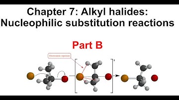 Chapter 7 Part B Alkyl Halides and nucleophilic substitution CHEM 225