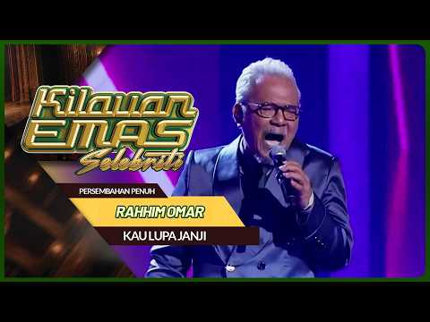 RAHHIM OMAR - KAU LUPA JANJI | KILAUAN EMAS SELEBRITI