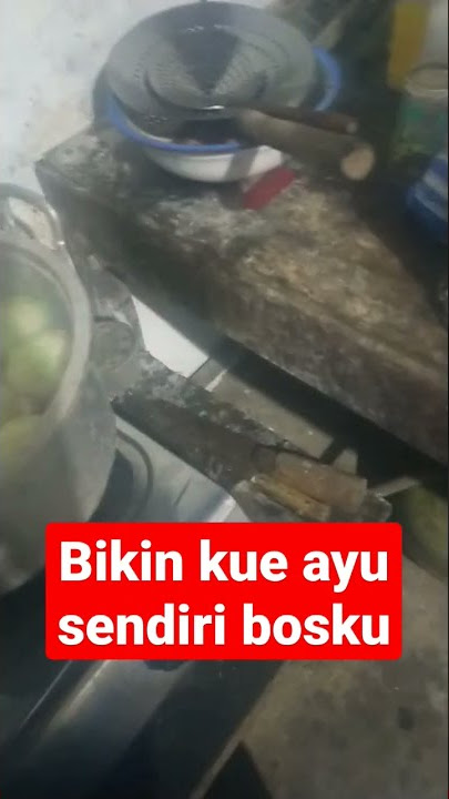 membuat kue ayu sendiri yg super montok