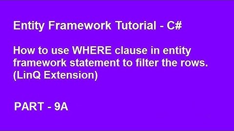 How to use WHERE clause in Entity framework Statement | (LinQ Extension Methods)