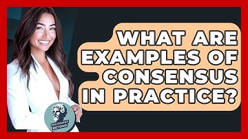 What Are Examples Of Consensus In Practice? - Philosophy Beyond