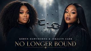Download lagu 🎶 NO LONGER BOUND | Koryn Hawthorne & Jekalyn Carr ( Gospel Lyrics 2026)