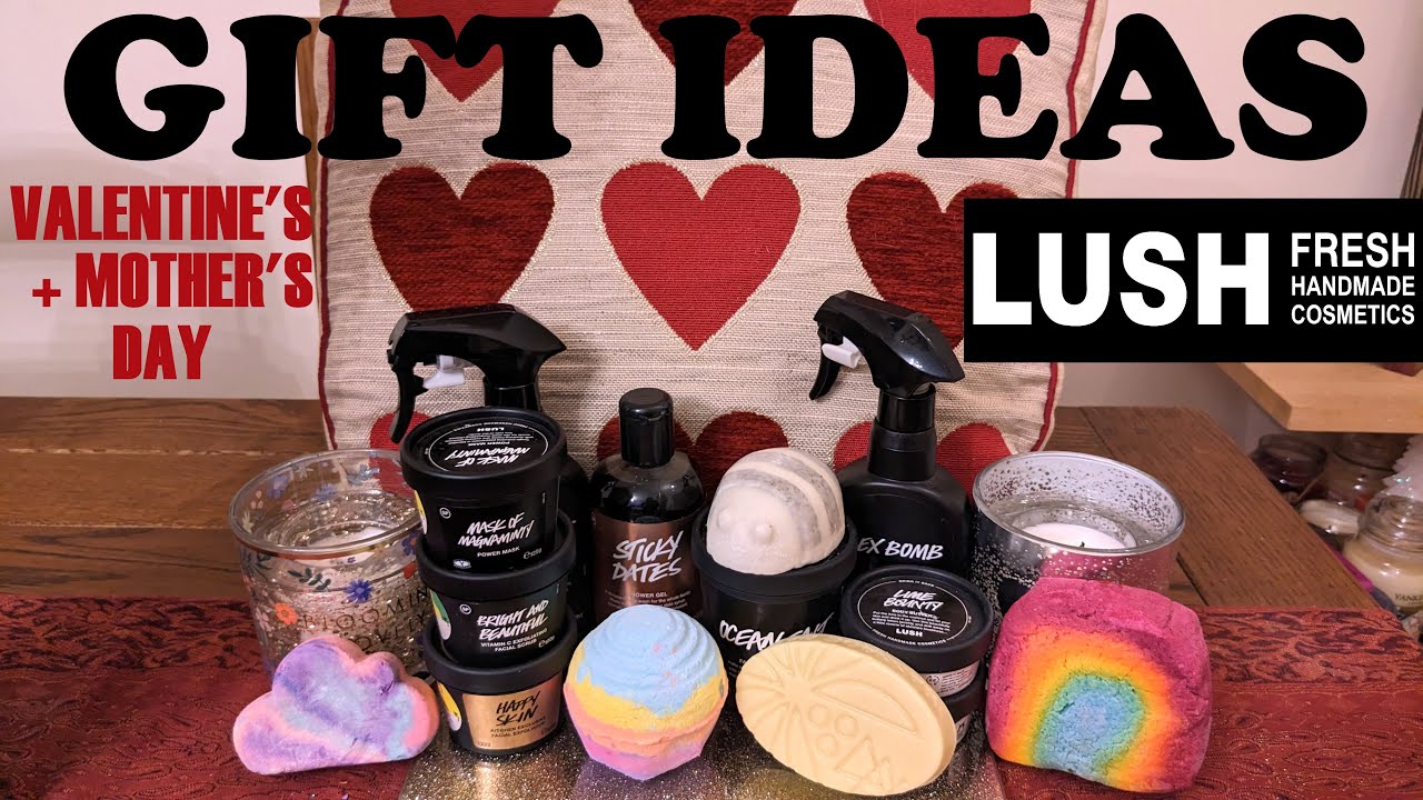 LUSH ALTERNATIVE  IDEAS FOR VALENTINE'S DAY OR MOTHER'S DAY